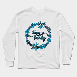 Happy Birthday Long Sleeve T-Shirt